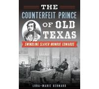 Lora-marie Bernard The Counterfeit Prince of Old Texas (Tascabile)