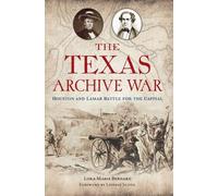 Lora-Marie Bernard The Texas Archive War (Tascabile) History Press