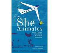 Lora Mjolsness Michele Leigh She Animates (Tascabile) Film and Media Studies