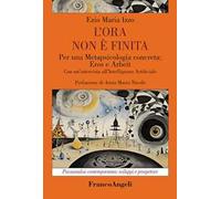 L'ora non è finita. Per una metapsicologia concreta: eros e arbeit