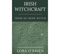 Lora O'Brien Irish Witchcraft from an Irish Witch (Tascabile)