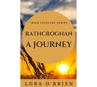 Lora O'Brien Rathcroghan, a Journey (Tascabile) Irish Folklore