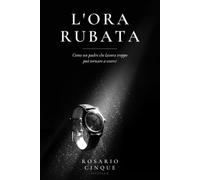 L'Ora Rubata: Come un padre che lavora troppo può tornare a esserci