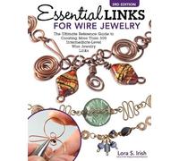 Lora S. Irish Essential Links for Wire Jewelry, 3rd Edition (Tascabile)