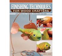 Lora S. Irish Finishing Techniques for Wood Crafters (Tascabile)