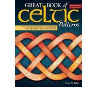 Lora S. Irish Great Book of Celtic Patterns, Second Edition, Revised (Tascabile)