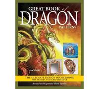 Lora S. Irish Great Book of Dragon Patterns, Revised and Expanded Th (Tascabile)