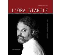 L'ora stabile. Il luogo del buono nella Firenze del bello