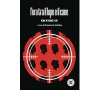L'ora tra il lupo e il cane - Kim Kyung-uk