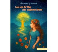 Lora und der Weg zum magischen Baum