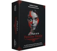 L'Oracle de la femme fatale: 64 affirmations positives pour révéler la femme puissante qui sommeille en toi