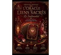 L'Oracle des Liens Sacrés - Le Sentimental: Guide complet d'interprétation des 35 cartes
