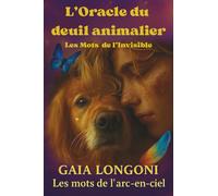 L'Oracle du deuil animalier: Les Mots de l'invisible
