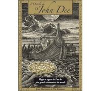 L'Oracle du Dr John Dee: Magie et sagesse prodiguées par l'un des plus grands visionnaires du monde