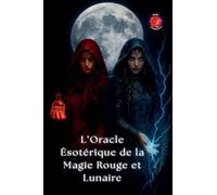 L'Oracle Ésotérique de la Magie Rouge et Lunaire