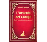 L'oracolo dei conigli. (Perché i consigli a darli son capaci tutti)