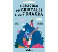 L'oracolo dei cristalli e dei 7 chakra. Con 50