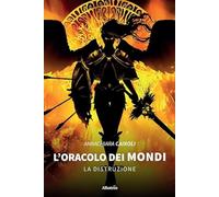 L'oracolo dei mondi. La distruzione - NUOVO