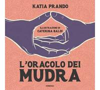L'oracolo dei mudra. Ediz. illustrata