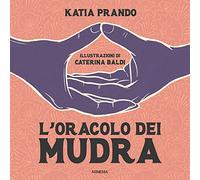 L'oracolo dei mudra. Ediz. illustrata