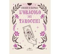 Libri Oracolo Dei Tarocchi. Chiedi E Saprai (L')