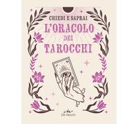 L'oracolo dei tarocchi. Chiedi e saprai - AA.VV.