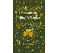 L'Oracolo del Trifoglio Magico: Guida all'Oracolo delle 48 carte delle terre magiche d'Irlanda