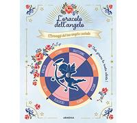 L'oracolo dell'angelo. Messaggi del tuo angelo custode. Ediz. a colori