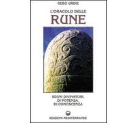L' oracolo delle rune. Segni divinatori, di potenza, di conoscenza