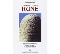 L' oracolo delle rune. Segni divinatori, di potenza, di conoscenza