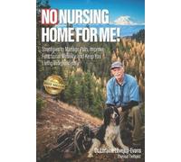 Loraine Lovejoy-Evans No Nursing Home for Me (Tascabile)