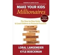 Loral Langemeie Make Your Kids Millionaires: The Step-by-Step Guide (Tascabile)