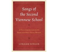 Loralee Songer Songs of the Second Viennese School (Tascabile)