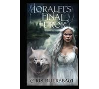 Loralei's Final Furor: A Sequel to the Slaughter Minnesota Horror Series - Book 3