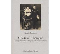 L'oralità dell'immagine. Etnografia visiva nelle comunità rurali siciliane