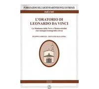 L'oratorio di Leonardo da Vinci. La Madonna della Neve a Monte Vettolini