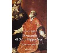 L'Oratorio di San Filippo Neri. Tra passato e presente