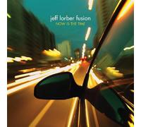 Jeff Lorber Fusion Now Is the Time (CD) Album