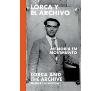 Lorca y el archivo: memoria en movimiento