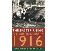Lorcan Collins Conor Kostick The Easter Rising (Tascabile)