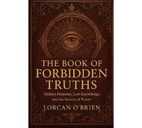 Lorcan O'Brien The Book of Forbidden Truths (Tascabile)
