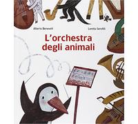 L'orchestra degli animali. Ediz. illustrata