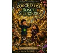L'Orchestra del Bosco Silenzioso: Un'avventura sulla collaborazione, la generosità e il lavoro di squadra