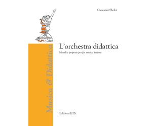 L'orchestra didattica. Metodi e proposte per far musica insieme - Sbolci G...