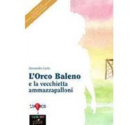 L'orco Baleno e la vecchietta ammazzapalloni