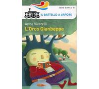 L'Orco Gianbeppe. Ediz. illustrata