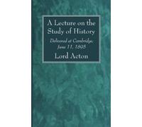 Lord Acton A Lecture on the Study of History (Tascabile)