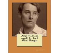 Lord Alfred Douglas Oscar Wilde and myself. By (Tascabile)