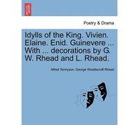 Lord Alfred Ten Idylls of the King. Vivien. Elaine. Enid. Guinevere (Tascabile)