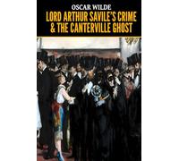 Lord Arthur Savile’s Crime & The Canterville Ghost